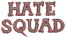 Hate Squad