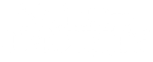 Nailed To Obscurity