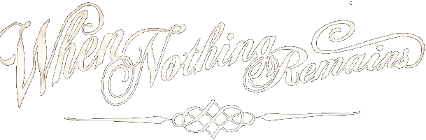 When Nothing Remains