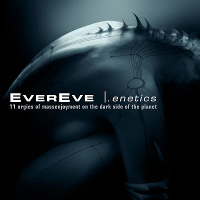 Evereve - .Enetics - 11 Orgies of Massenjoyment on the Darkside of the Planet