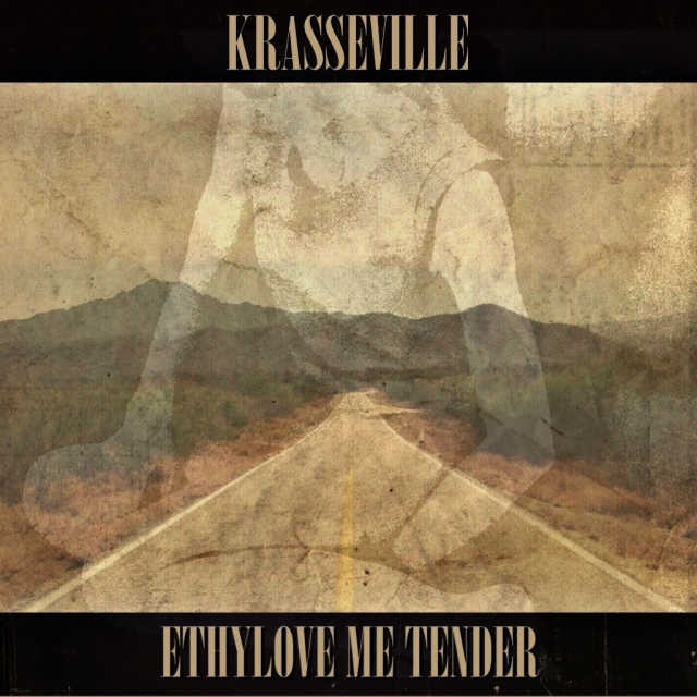 Krasseville - Ethylove Me Tender
