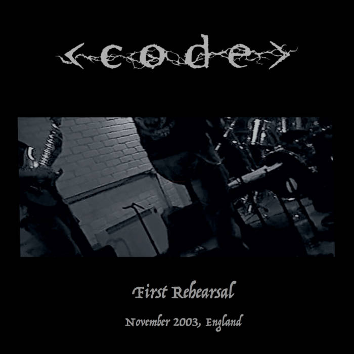Code - First Rehearsal - November 2003, England (demo)