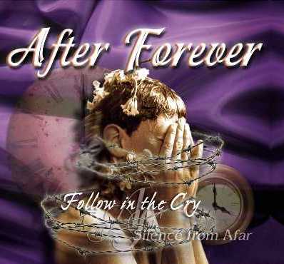 After Forever - Follow in the Cry / Silence from Afar
