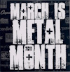 March Is Metal Month