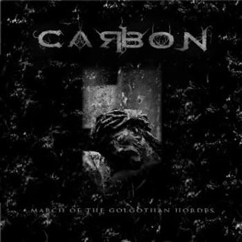 Carbon - March of the Golgothan Hordes (ep)