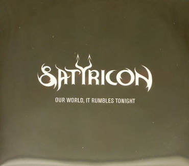 Satyricon - Our World, It Rumbles Tonight
