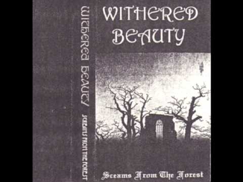 Withered Beauty - Screams from the Forest (demo)