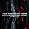 Sound of the Raging Steppe