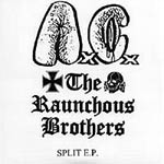 Split with The Raunchous Brothers