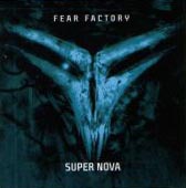 Fear Factory - Super Nova
