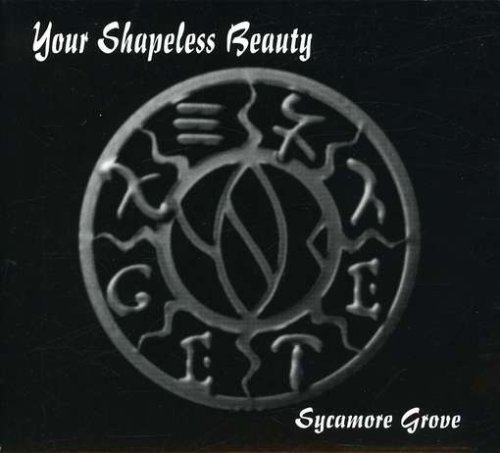 Your Shapeless Beauty - Sycamore Grove
