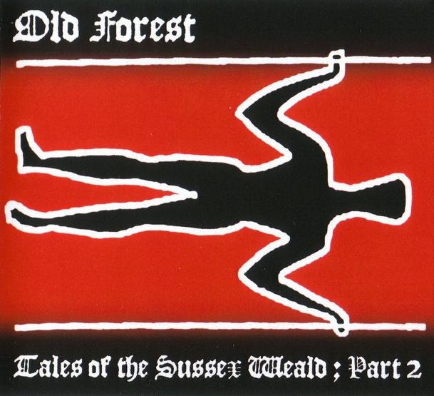 Old Forest - Tales of the Sussex Weald; Part 2 (The Domain of the Long Man)