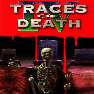 Traces Of Death IV