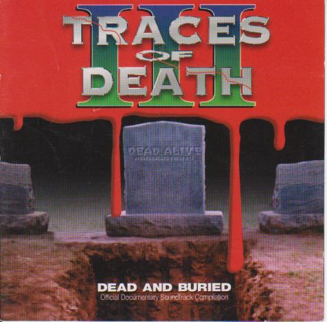 Traces of Death III: Dead and Buried OST