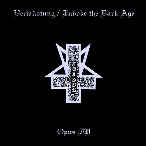 Verwüstung / Invoke The Dark Age + Opus IV